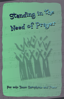 Book cover for Standing in the Need of Prayer, Gospel Hymn for Tenor Saxophone and Piano