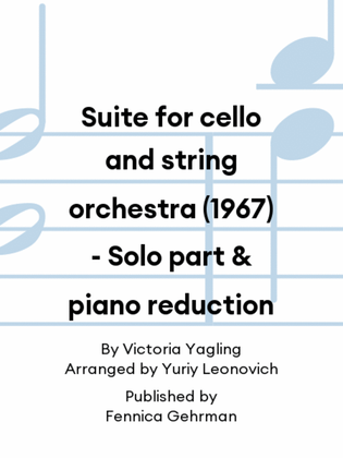 Suite for cello and string orchestra (1967) - Solo part & piano reduction