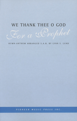Book cover for We Thank Thee O God for a Prophet - SAB