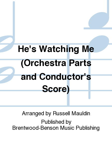 He's Watching Me (Orchestra Parts and Conductor's Score)