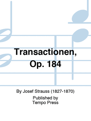 Transactionen, Op. 184