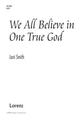 We All Believe in One True God