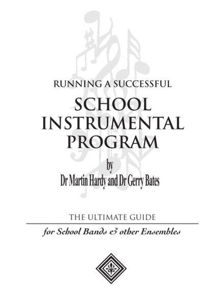 Running a Successful School Instrumental Program: The Ultimate Guide for School Bands and Other Ense