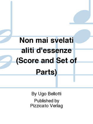 Non mai svelati aliti d'essenze (Score and Set of Parts)
