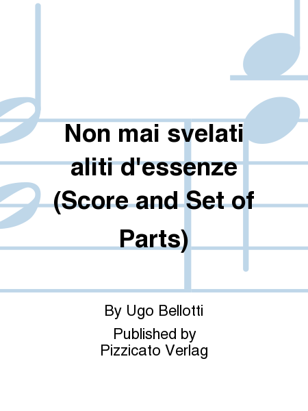 Non mai svelati aliti d'essenze (Score and Set of Parts)