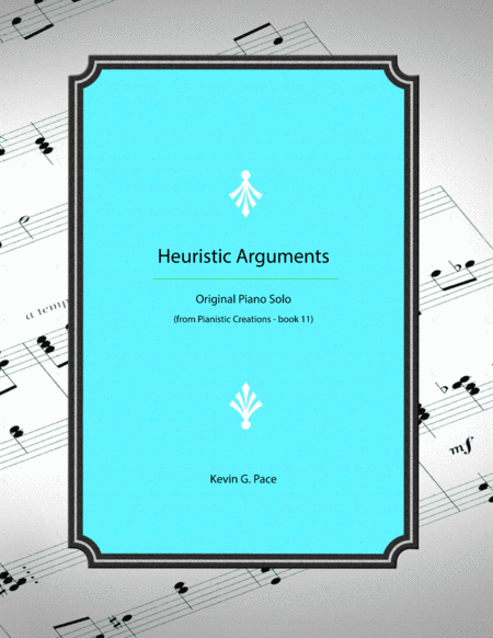 Heuristic Arguments - Original Piano Solo Piano Solo - Digital Sheet Music