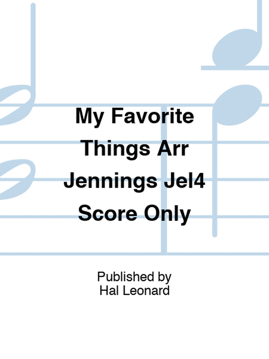 My Favorite Things Arr Jennings Jel4 Score Only