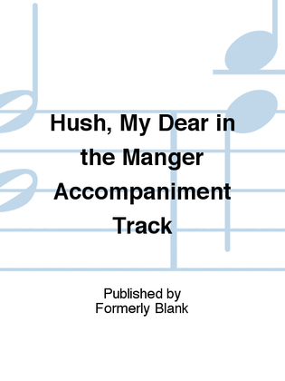 Hush, My Dear in the Manger Accompaniment Track