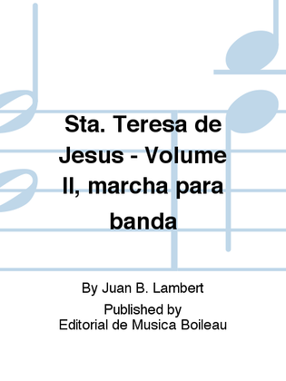 Sta. Teresa de Jesus - Volume II, marcha para banda