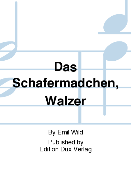 Das Schafermadchen, Walzer