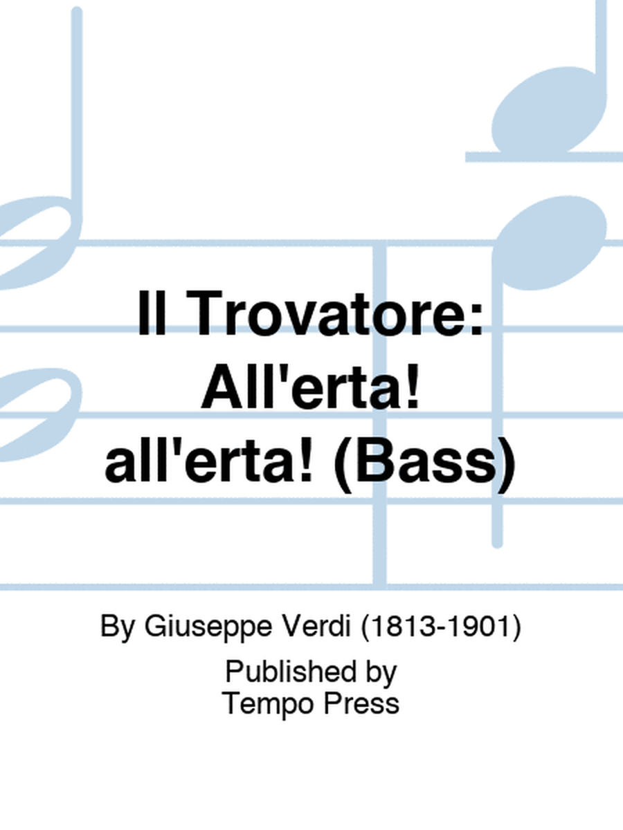 TROVATORE, IL: All'erta! all'erta! (Bass)