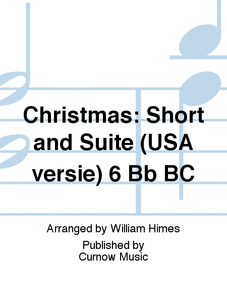 Christmas: Short and Suite (USA versie) 6 Bb BC
