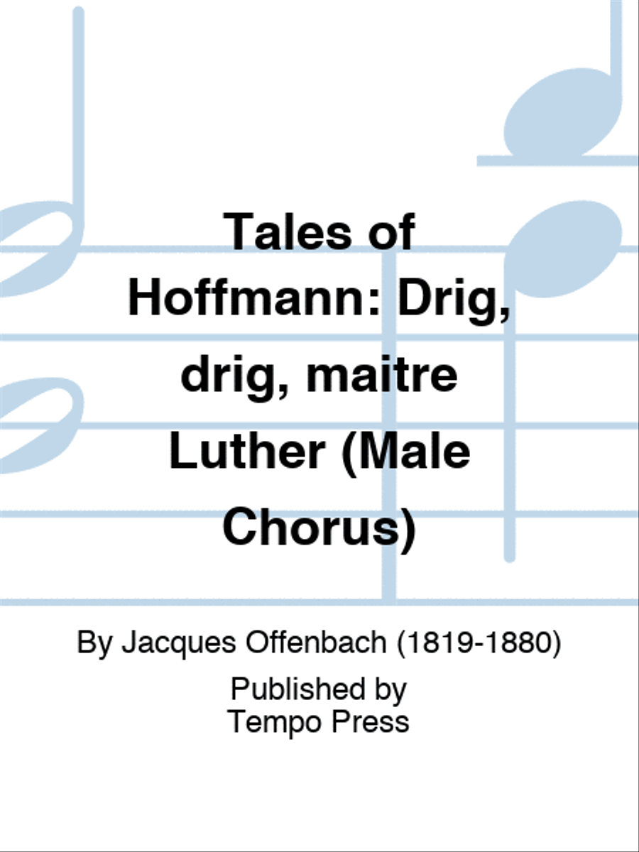 TALES OF HOFFMANN: Drig, drig, maitre Luther (Male Chorus) Men's Choir scores gallery preview page 1