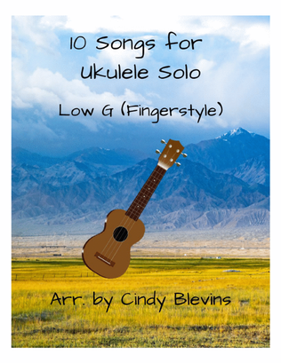 Book cover for 10 Songs for Ukulele Solo, Fingerstyle, Low G