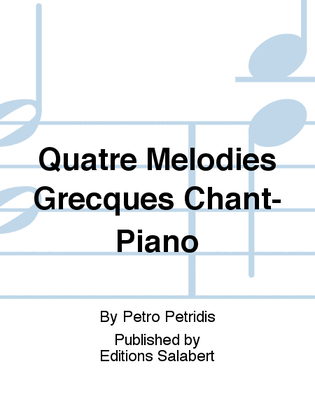 Quatre Melodies Grecques Chant-Piano