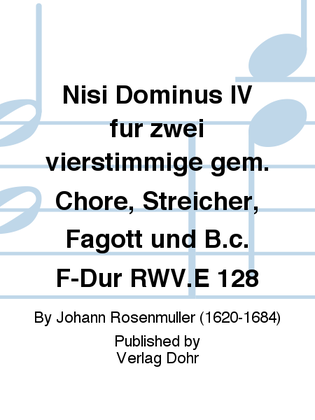 Nisi Dominus IV für zwei vierstimmige gem. Chöre, Streicher, Fagott und B.c. F-Dur RWV.E 128