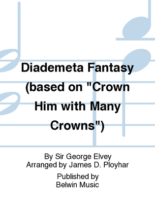 Diademeta Fantasy (based on Crown Him with Many Crowns)