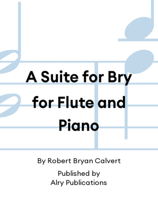 Book cover for A Suite for Bry for Flute and Piano
