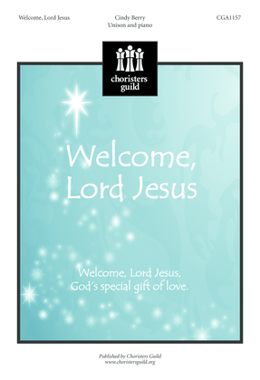 Welcome, Lord Jesus