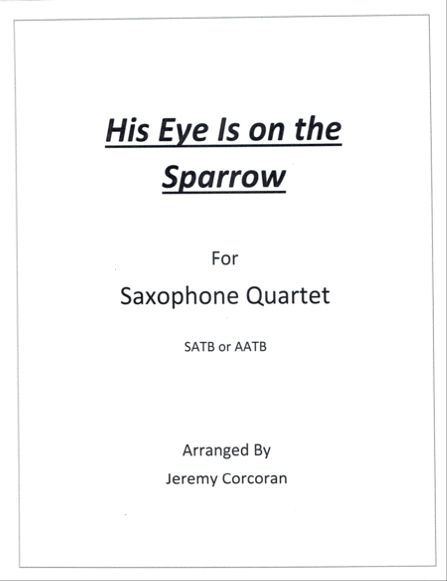 His Eye Is on the Sparrow for Saxophone Quartet Saxophone Quartet scores gallery preview page 1