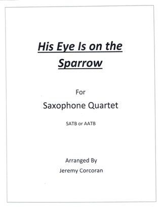 His Eye Is on the Sparrow for Saxophone Quartet