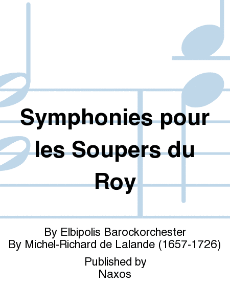 Symphonies pour les Soupers du Roy