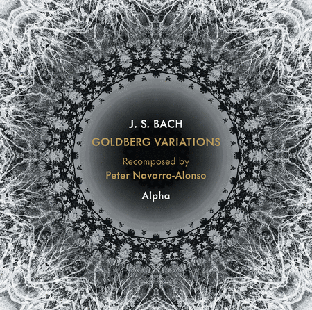Bach: Goldberg Variations - Recomposed by Peter Navarro-Alonso