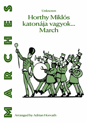 Book cover for Horthy Miklós katonája vagyok... March