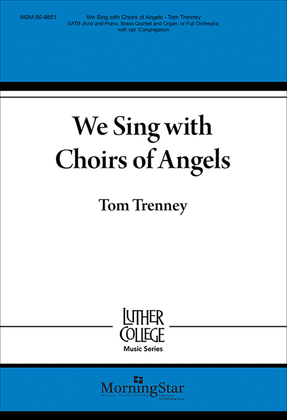 Book cover for We Sing with Choirs of Angels (Choral Score)