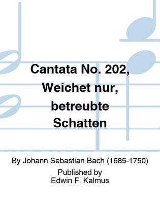Book cover for Cantata No. 202, Weichet nur, betreubte Schatten