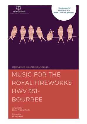 Music for the Royal Fireworks HWV 351 - Bourree by George Frideric Handel