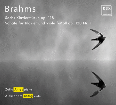 Brahms: Sechs klavierstucke, Op. 118; Sonate fur klavier und viola f-Moll, Op. 120 Nr. 1