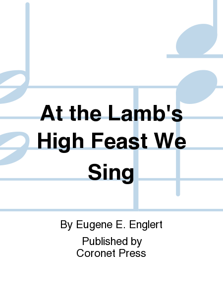 At the Lamb's High Feast We Sing