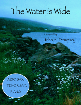 The Water is Wide (Trio for Alto Sax, Tenor Sax and Piano)