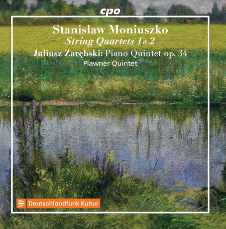Moniuszko: String Quartets Nos. 1 & 2; Zarebski: Piano Quintet, Op. 34