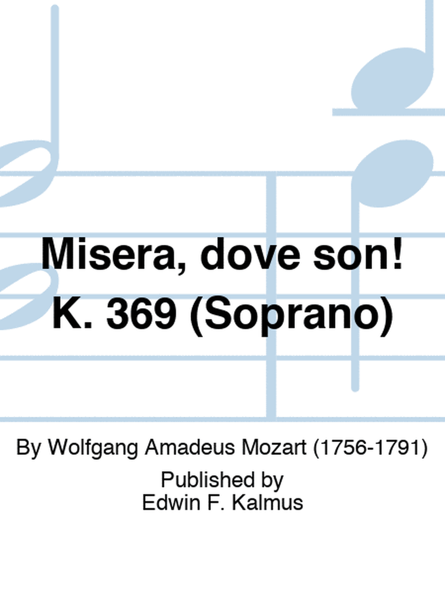 Misera, dove son! K. 369 (Soprano)