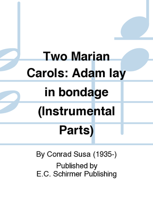 Two Marian Carols: Adam lay in bondage (Instrumental Parts)