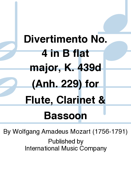 Divertimento No. 4 in B flat major, K. 439d (Anh. 229) for Flute, Clarinet & Bassoon (DORIAN)