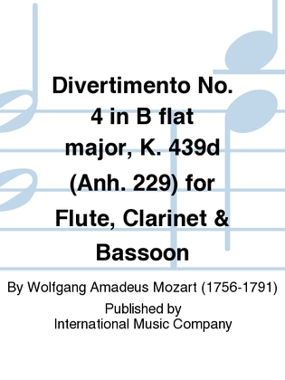 Book cover for Divertimento No. 4 In B Flat Major, K. 439D (Anh. 229) For Flute, Clarinet & Bassoon