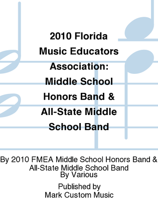 2010 Florida Music Educators Association: Middle School Honors Band & All-State Middle School Band