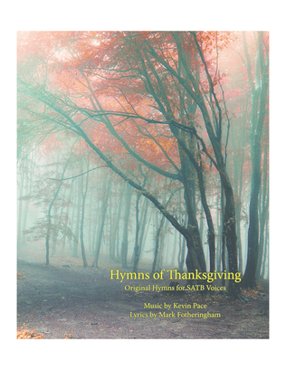 Hymns of Thanksgiving - 22 original hymns for SATB voice