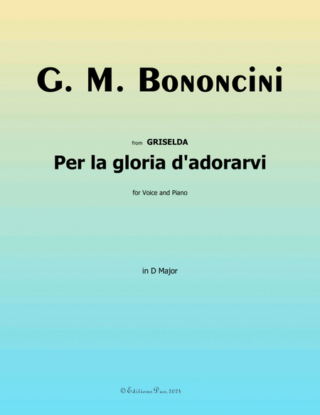 Per la gloria dadorarvi, by Bononcini, in D Major