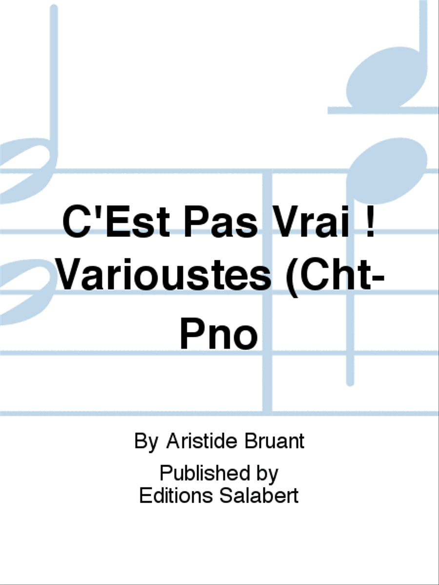 C'Est Pas Vrai ! Varioustes (Cht-Pno Voice Solo scores gallery preview page 1