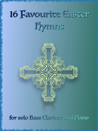 Book cover for 16 Favourite Easter Hymns for Solo Bass Clarinet and Piano