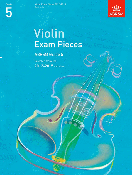 Grade 5 Selected Violin Exam Pieces 2012-15