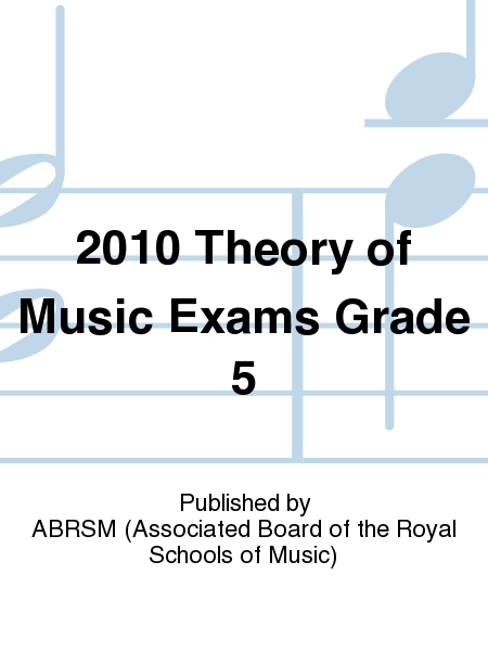 2010 Theory of Music Exams Grade 5