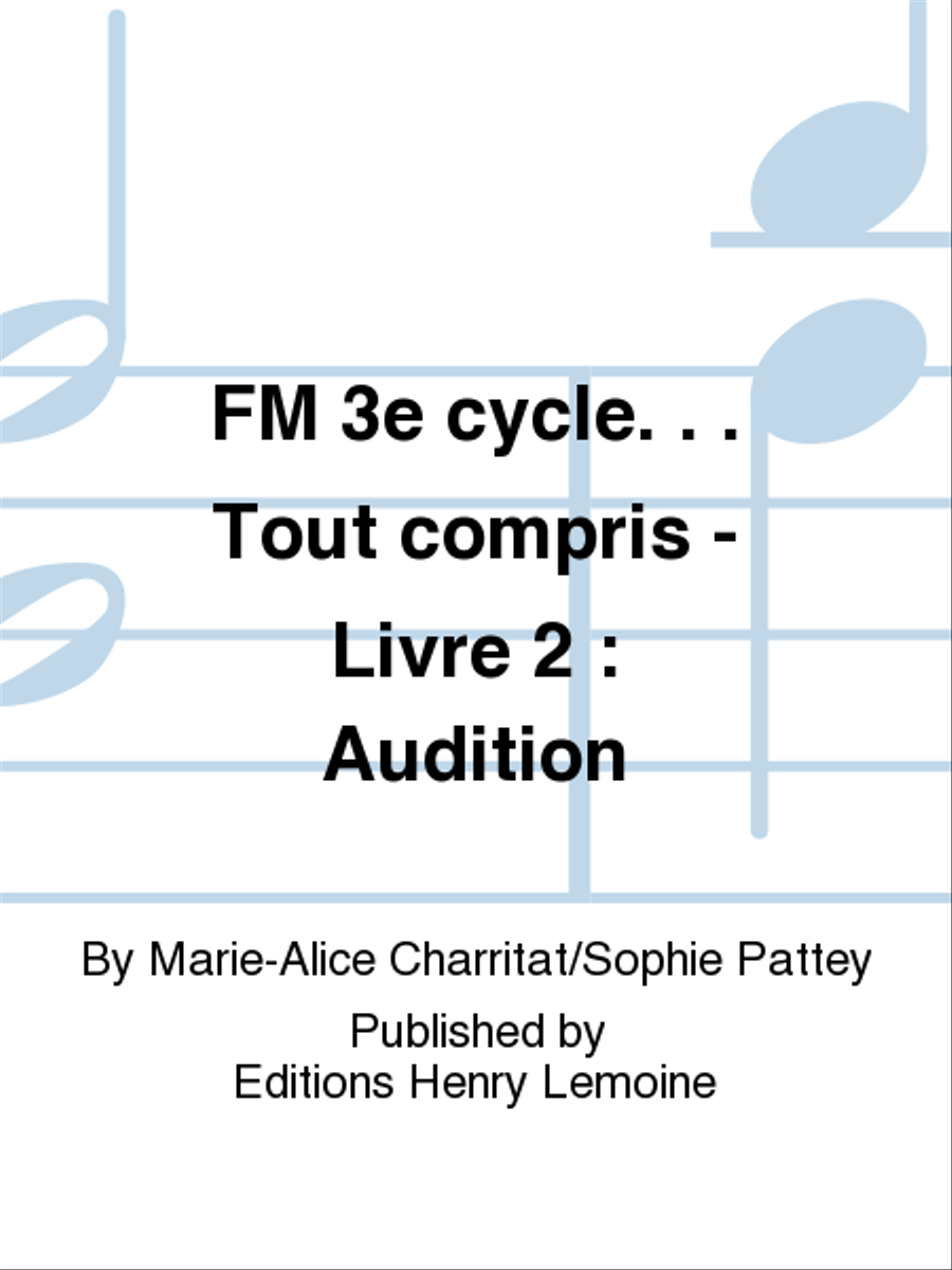 FM 3eme cycle... Tout compris ! Livre 2: Audition