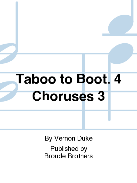 Taboo to Boot. 4 Choruses 3