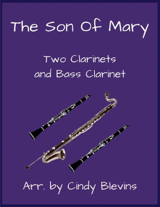 The Son of Mary, for Two Clarinets and Bass Clarinet