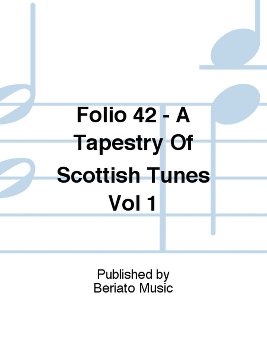 Folio 42 - A Tapestry Of Scottish Tunes Vol 1
